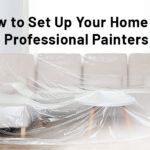 How to Set Up Your Home for Professional Painters