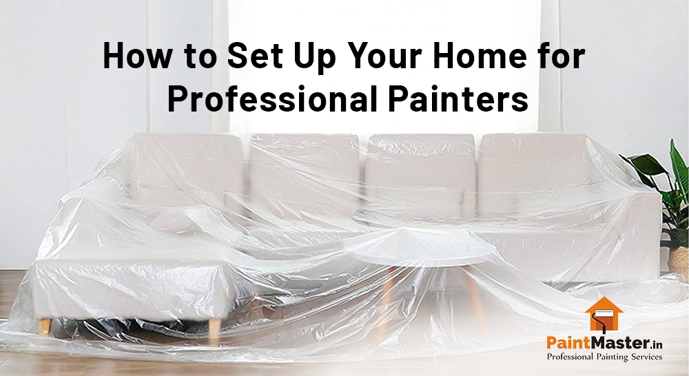 Set Up Your Home for Professional Painters