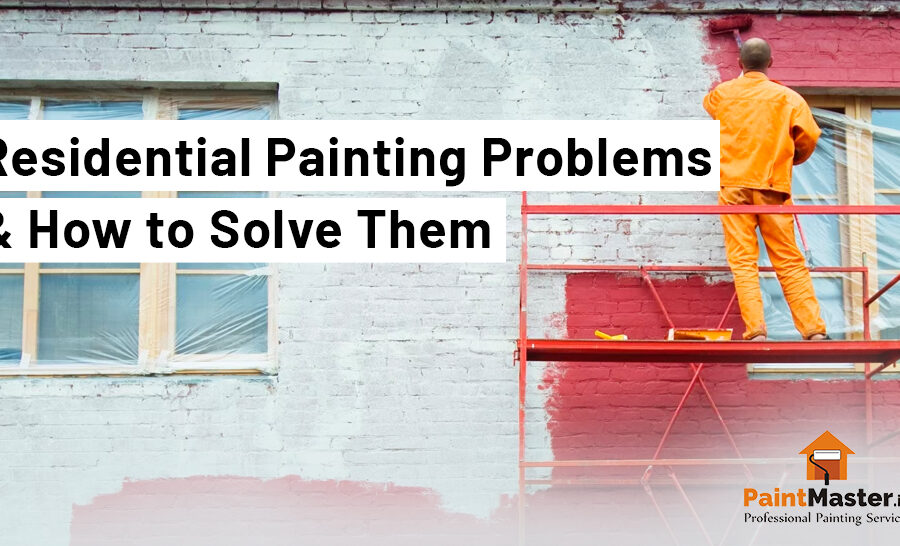 Residential Painting Problems & How to Solve Them